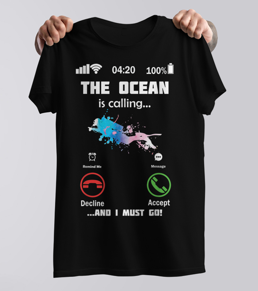The Ocean Is Calling Scuba Diver Accept Decline 100% Battery 4:20 T-Shirt