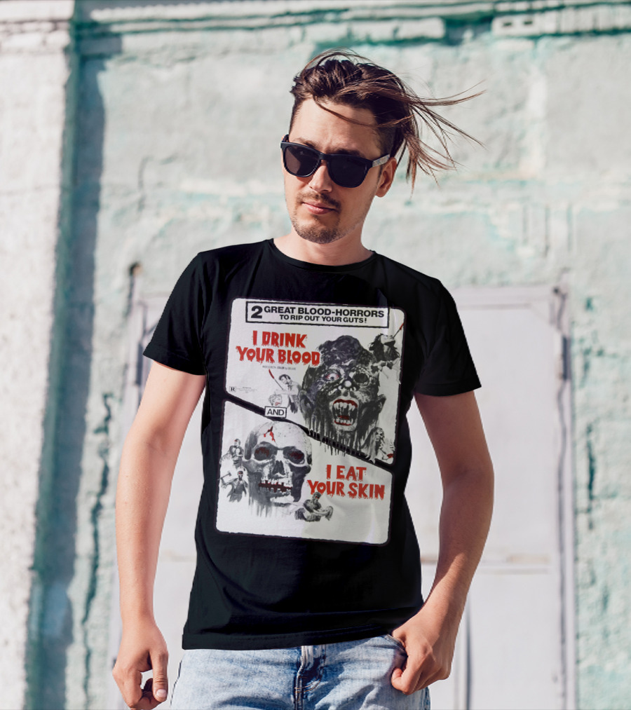 I Drink Your Blood I Eat Your Skin 2 Great Blood-Horrors Classic Halloween Monster T-Shirt