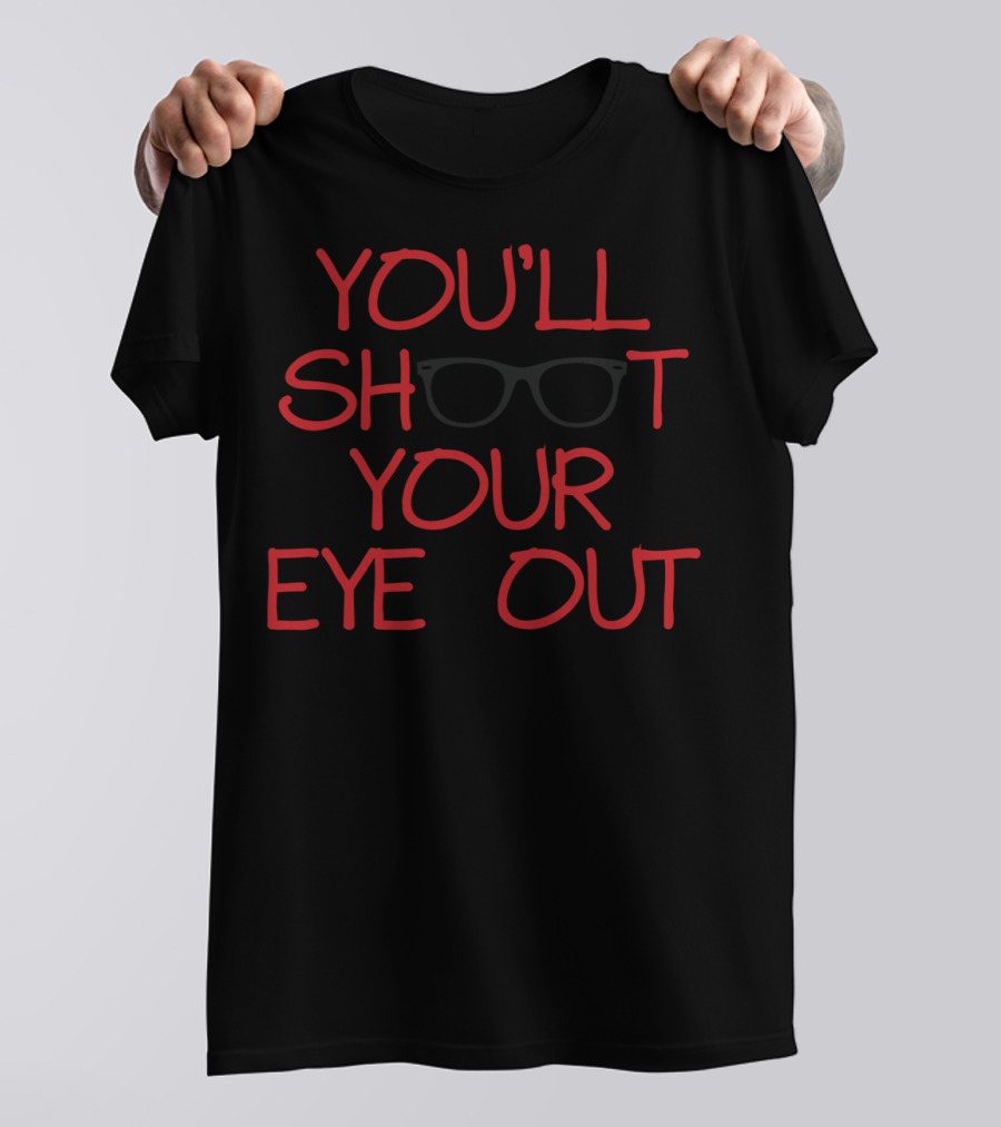 You'll Shoot Your Eye Out Funny Classic Christmas T-Shirt