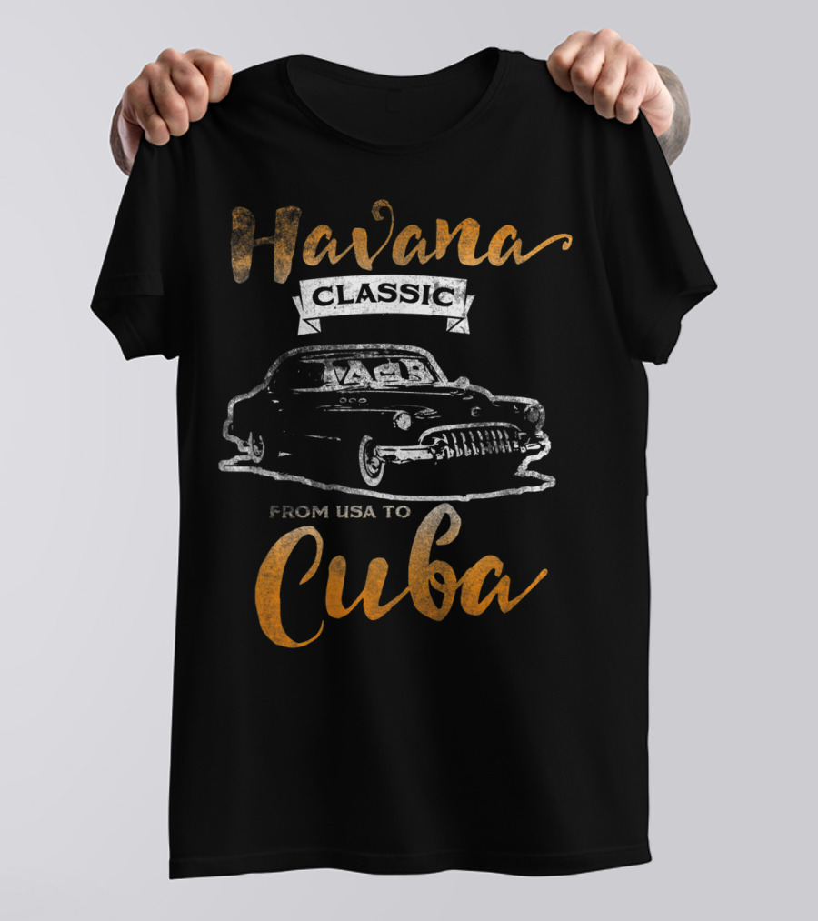 Havana Classic Car From USA To Cuba T-Shirt