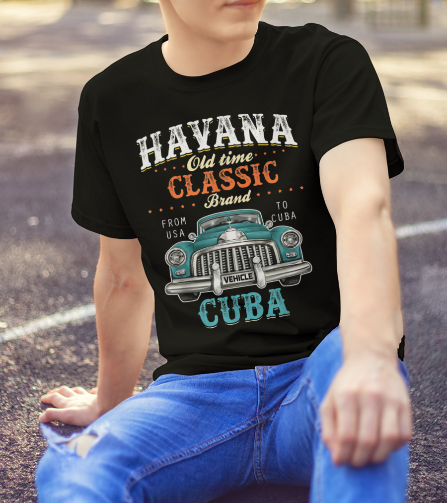 Havana Old Time Classic Brand From USA To Cuba Vehicle T-Shirt