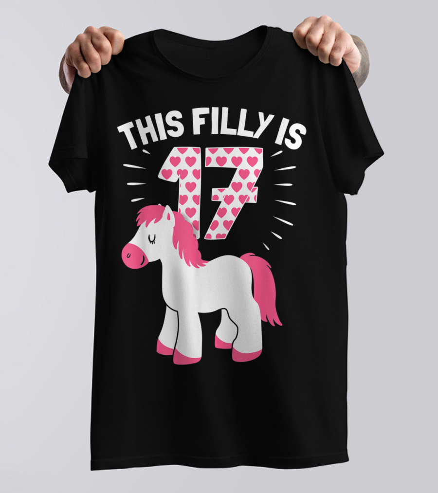 This Filly Is 17 Horse Lover Birthday Woman T-Shirt