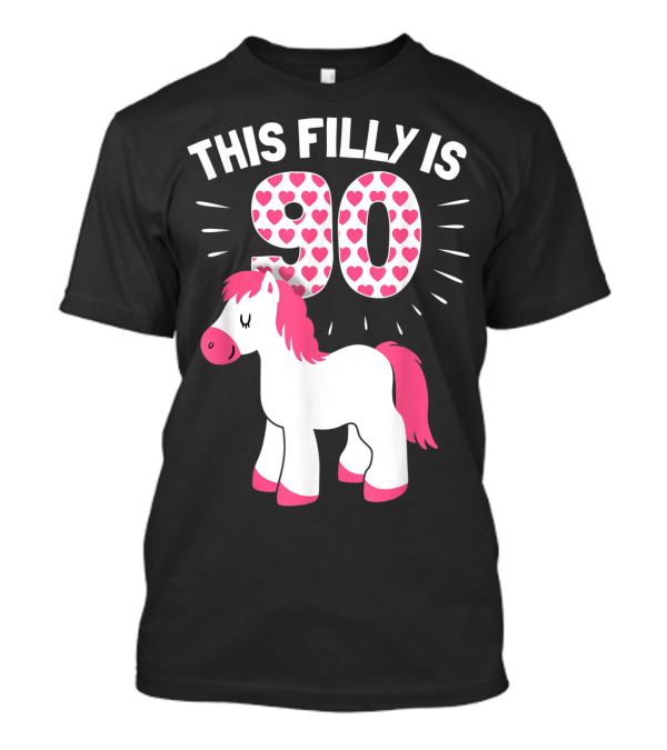 This Filly Is 90 Birthday Woman Horse Lover Age 90 T-Shirt