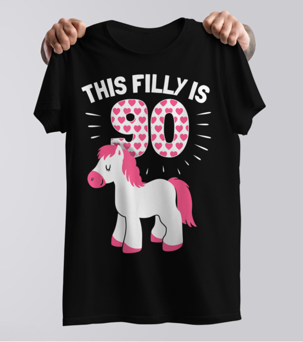 This Filly Is 90 Birthday Woman Horse Lover Age 90 T-Shirt