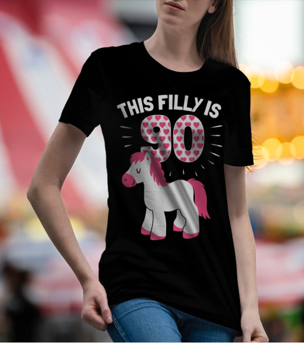 This Filly Is 90 Birthday Woman Horse Lover Age 90 T-Shirt