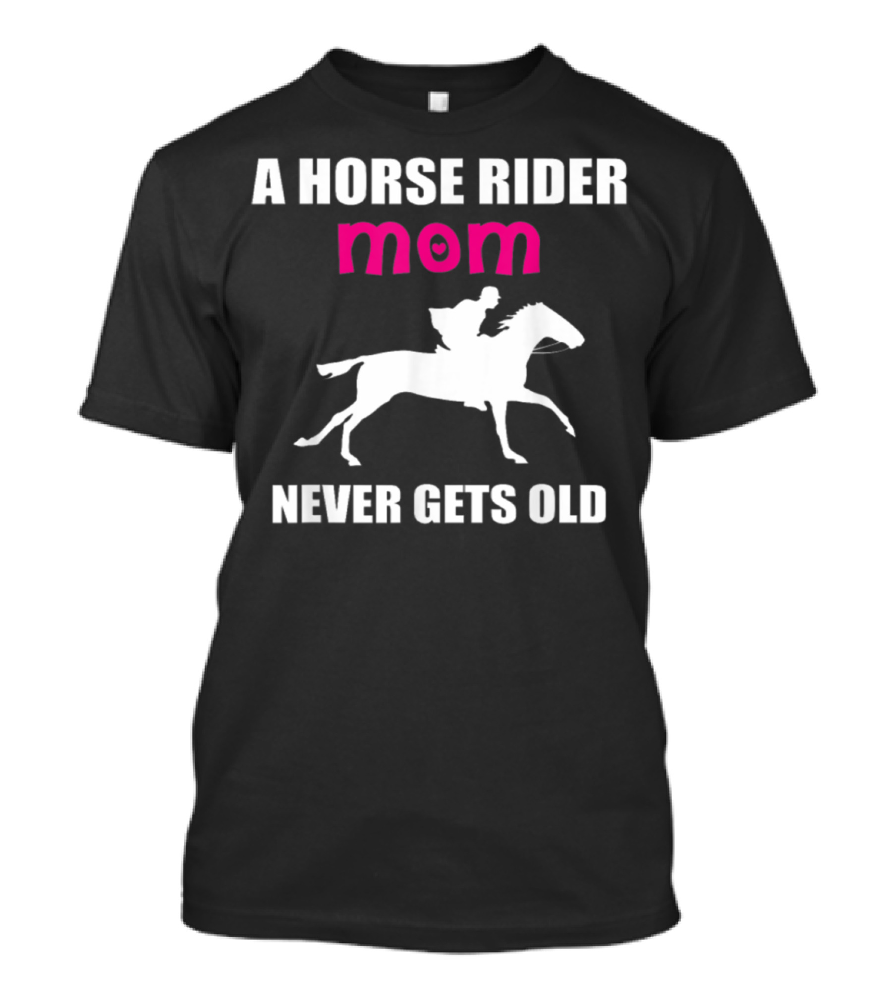 A Horse Rider Mom Never Gets Old T-Shirt