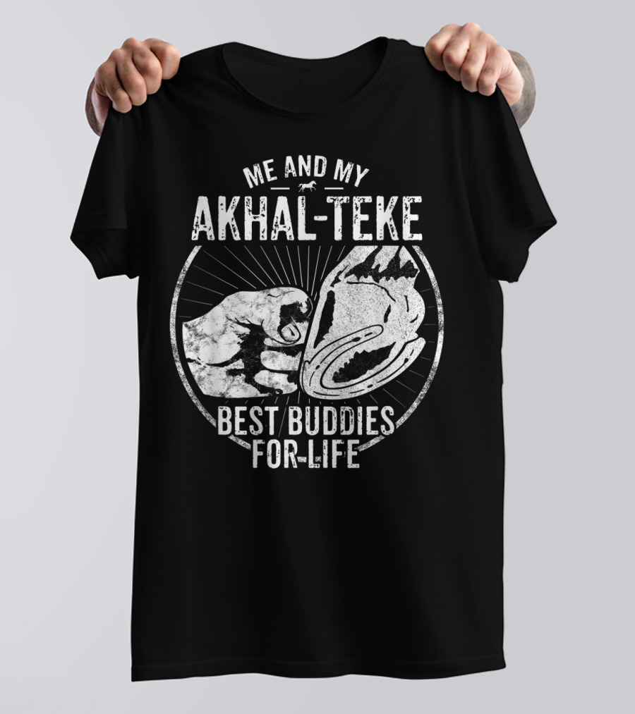 Me And My Akhal-Teke Best Buddies For Life T-Shirt