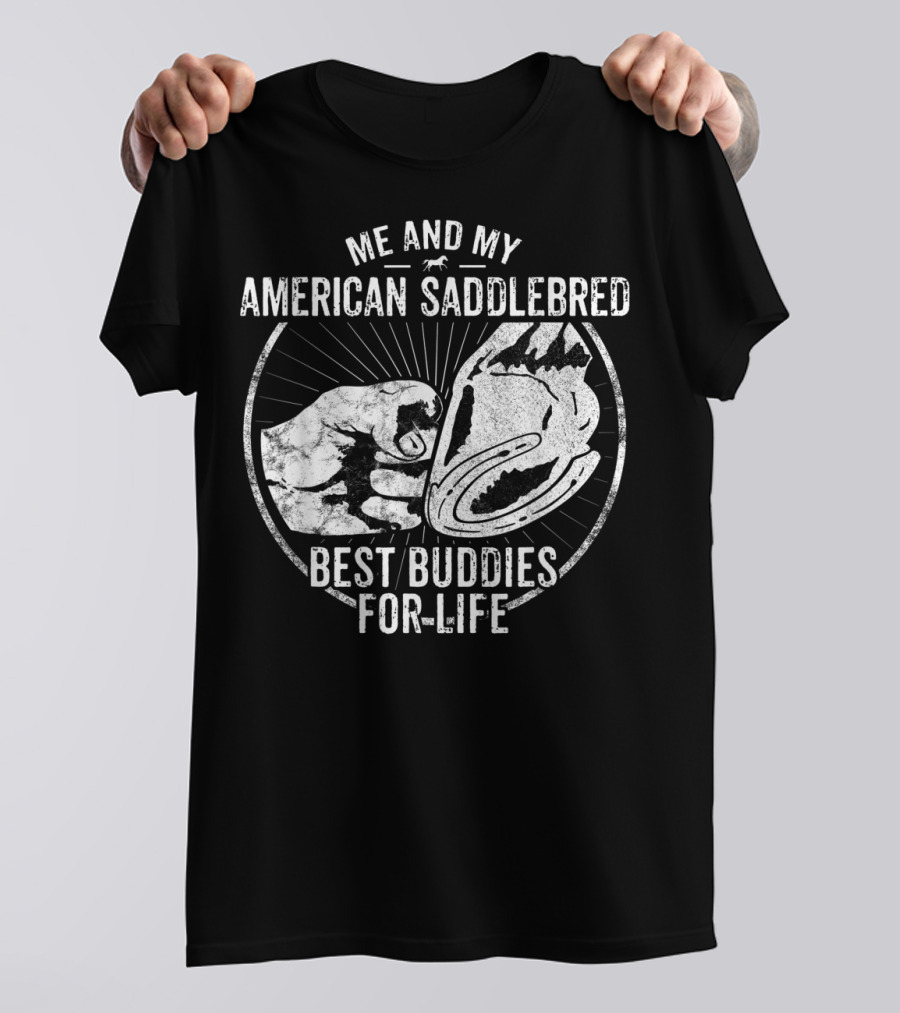 Me And My American Saddlebred Best Buddies For Life T-Shirt