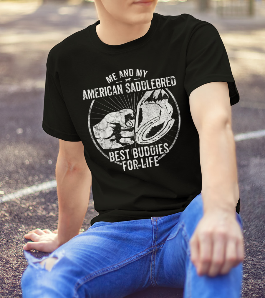 Me And My American Saddlebred Best Buddies For Life T-Shirt