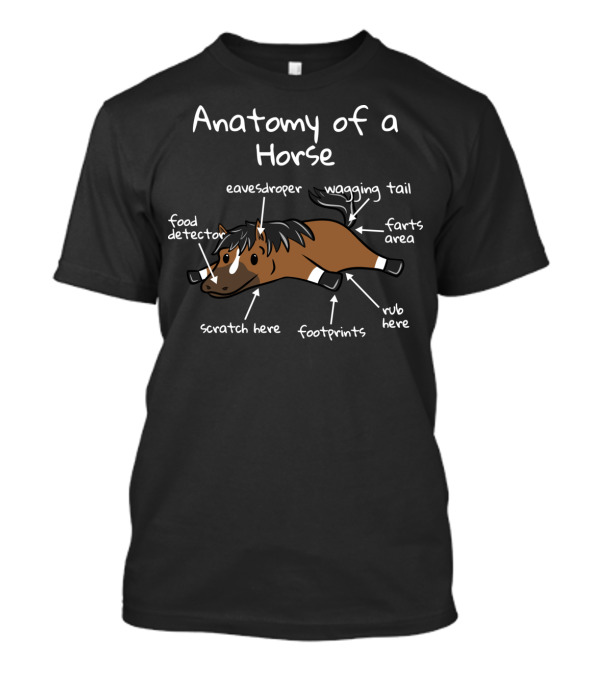 Anatomy Of A Horse Funny Pet With Food Detector And Wagging Tail T-Shirt