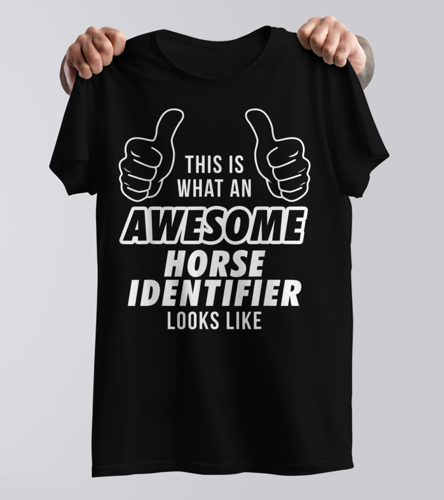 This Is What An Awesome Horse Identifier Looks Like T-Shirt