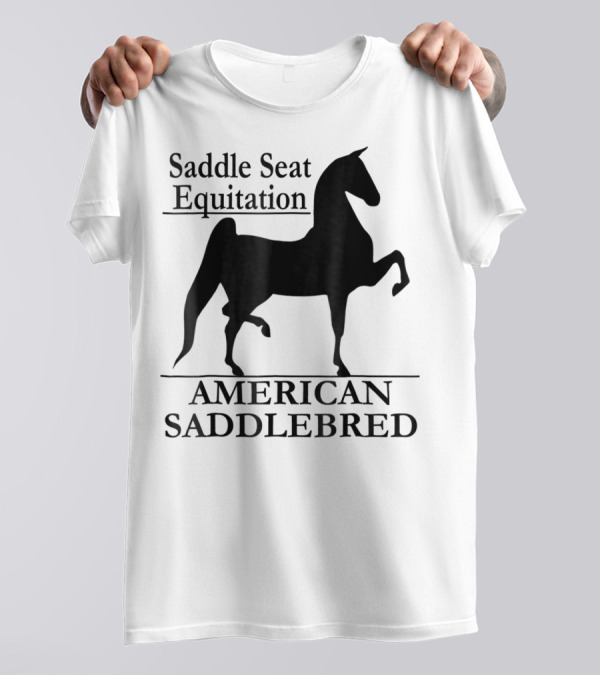 Saddle Seat Equitation American Saddlebred Horse Training T-Shirt