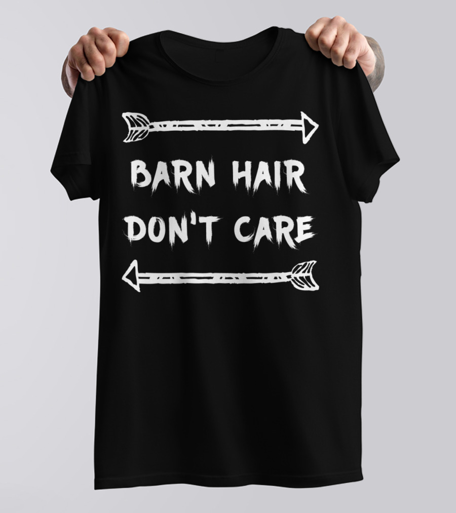 Barn Hair Don't Care Distressed Horse Lover Arrow T-Shirt