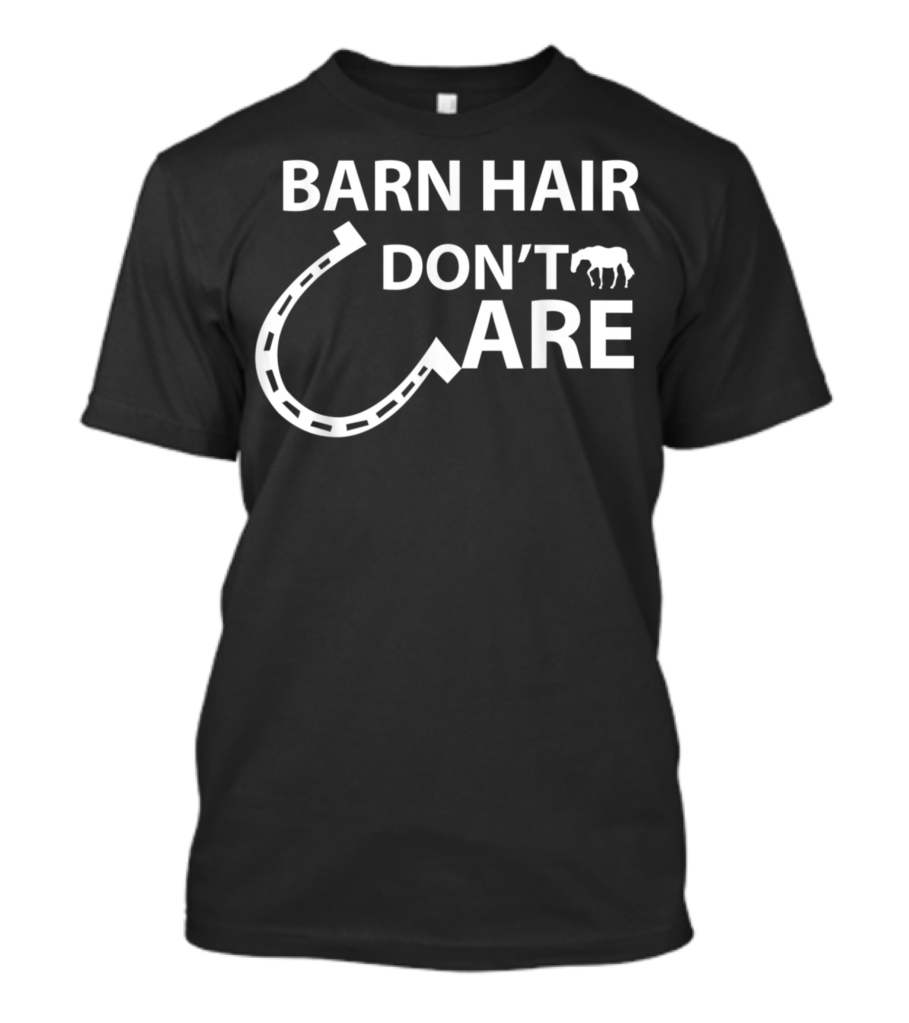 Barn Hair Don't Care For Horse Lovers With Horseshoe And Horse T-Shirt