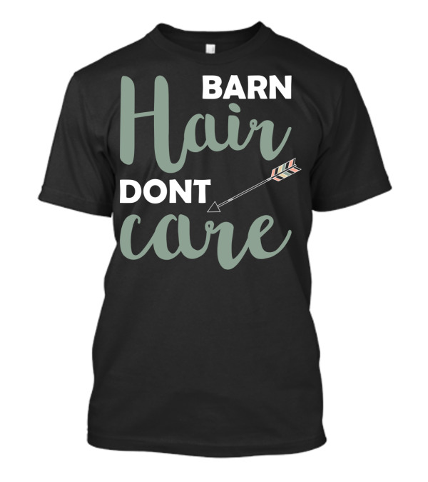 Barn Hair Don't Care With Arrow T-Shirt