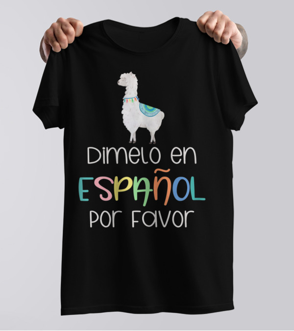 Dímelo En Español Por Favor Llama Graphic Bilingual Fun T-Shirt