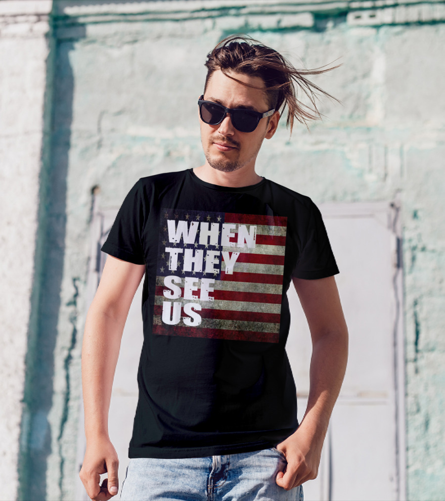 WHEN THEY SEE US American Flag T-Shirt