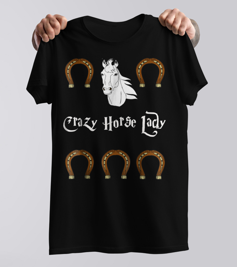 Crazy Horse Lady With Horseshoes And Horse Head T-Shirt
