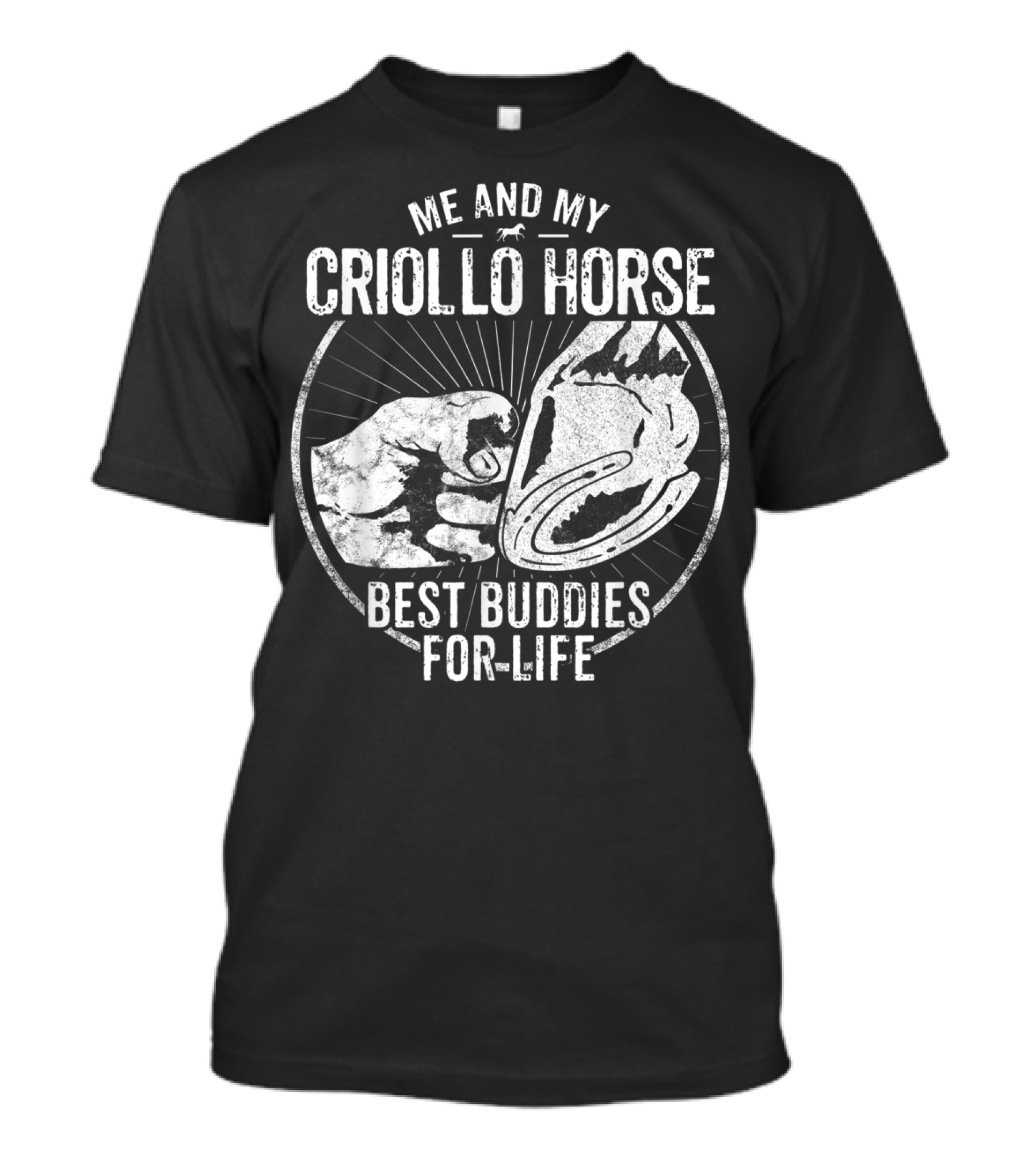 Me And My Criollo Horse Best Buddies For Life Equestrian Horseman Owner Rider T-Shirt