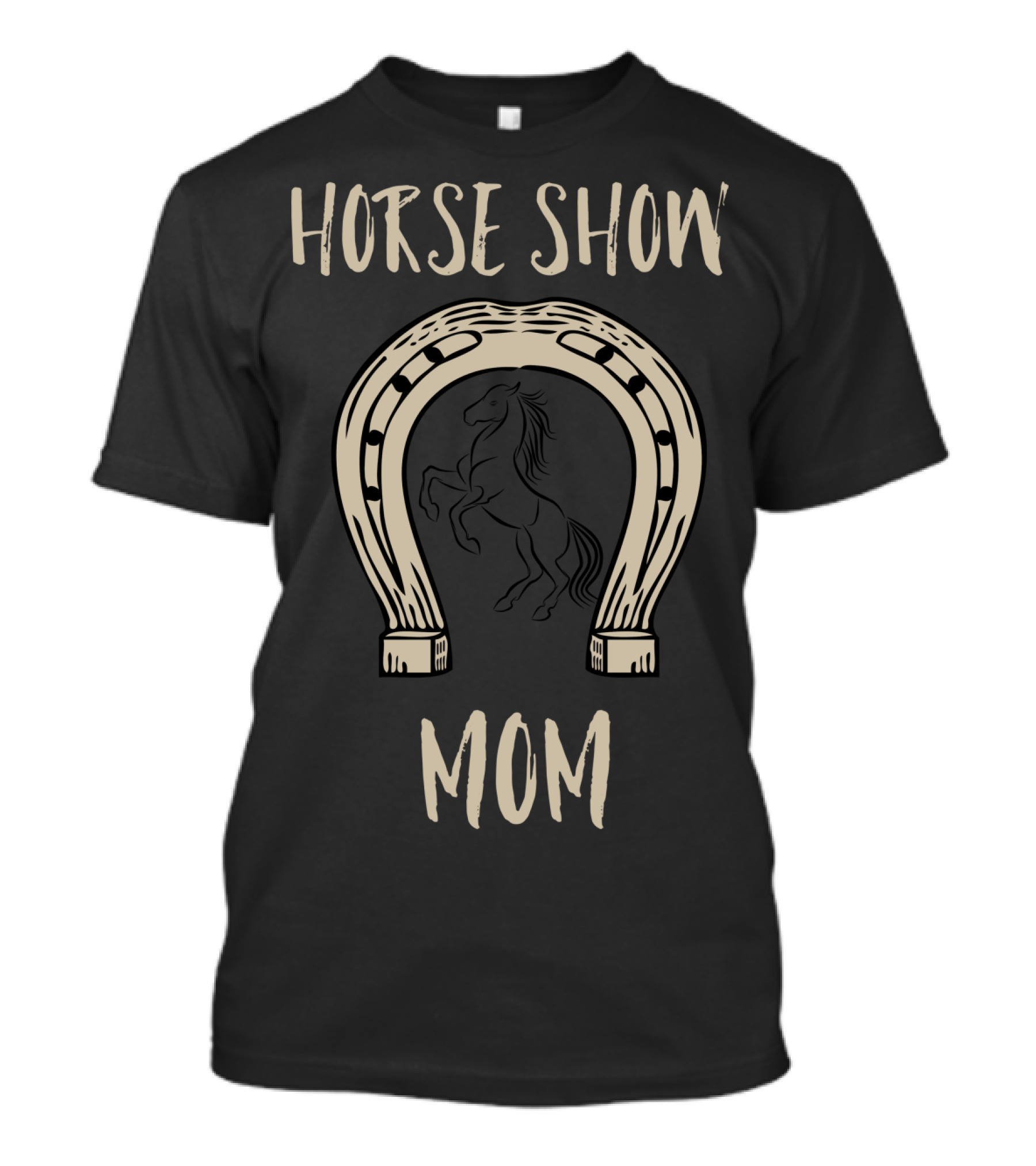 HORSE SHOW MOM EQUESTRIAN T-Shirt