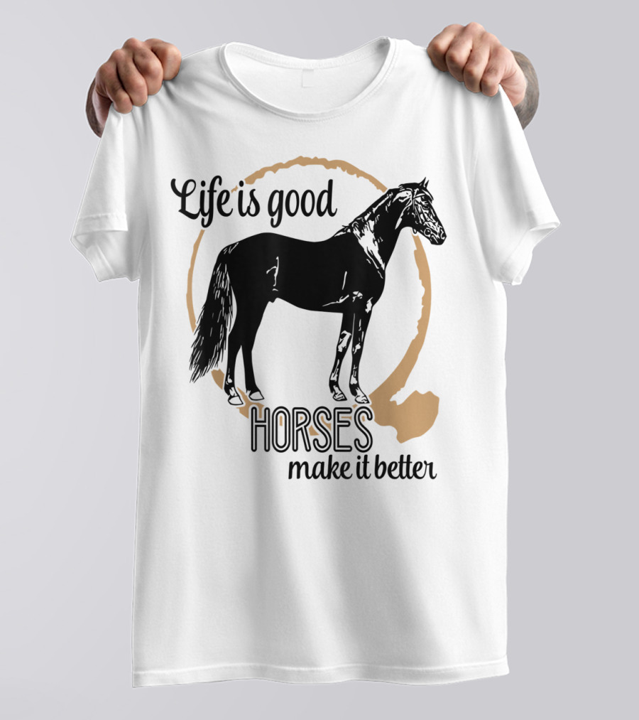 Life Is Good Horses Make It Better Equestrian Farm Country T-Shirt