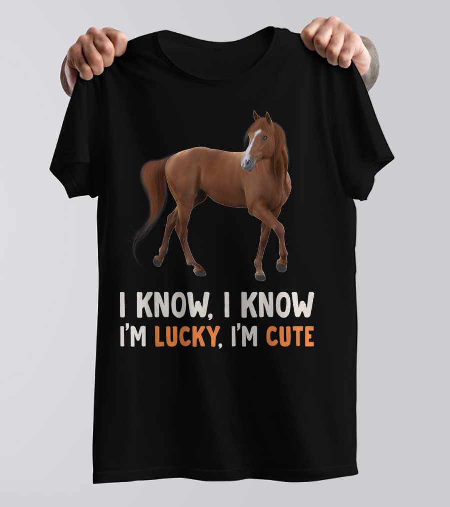 Cute Lucky Horse Horsegirl I Know I'm Great T-Shirt