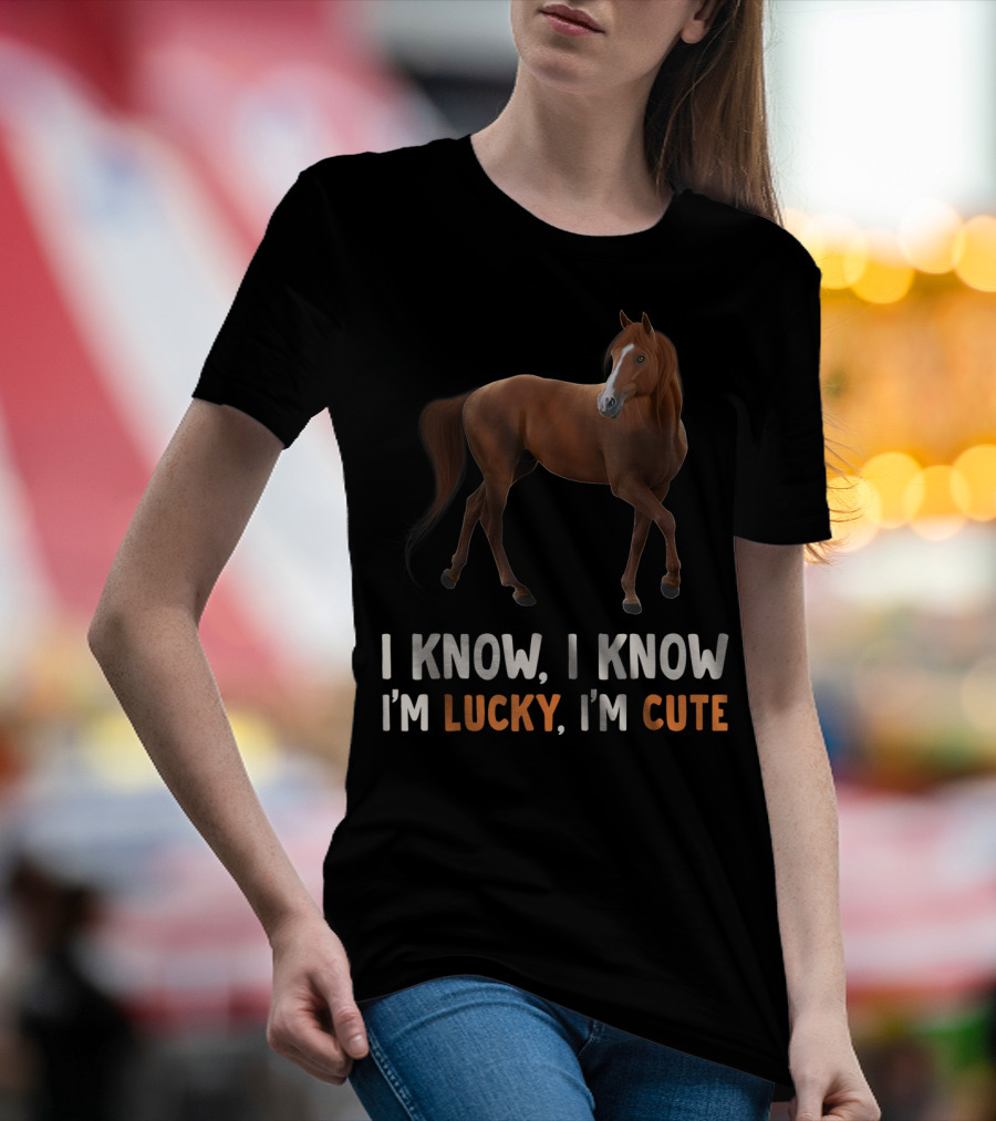 Cute Lucky Horse Horsegirl I Know I'm Great T-Shirt