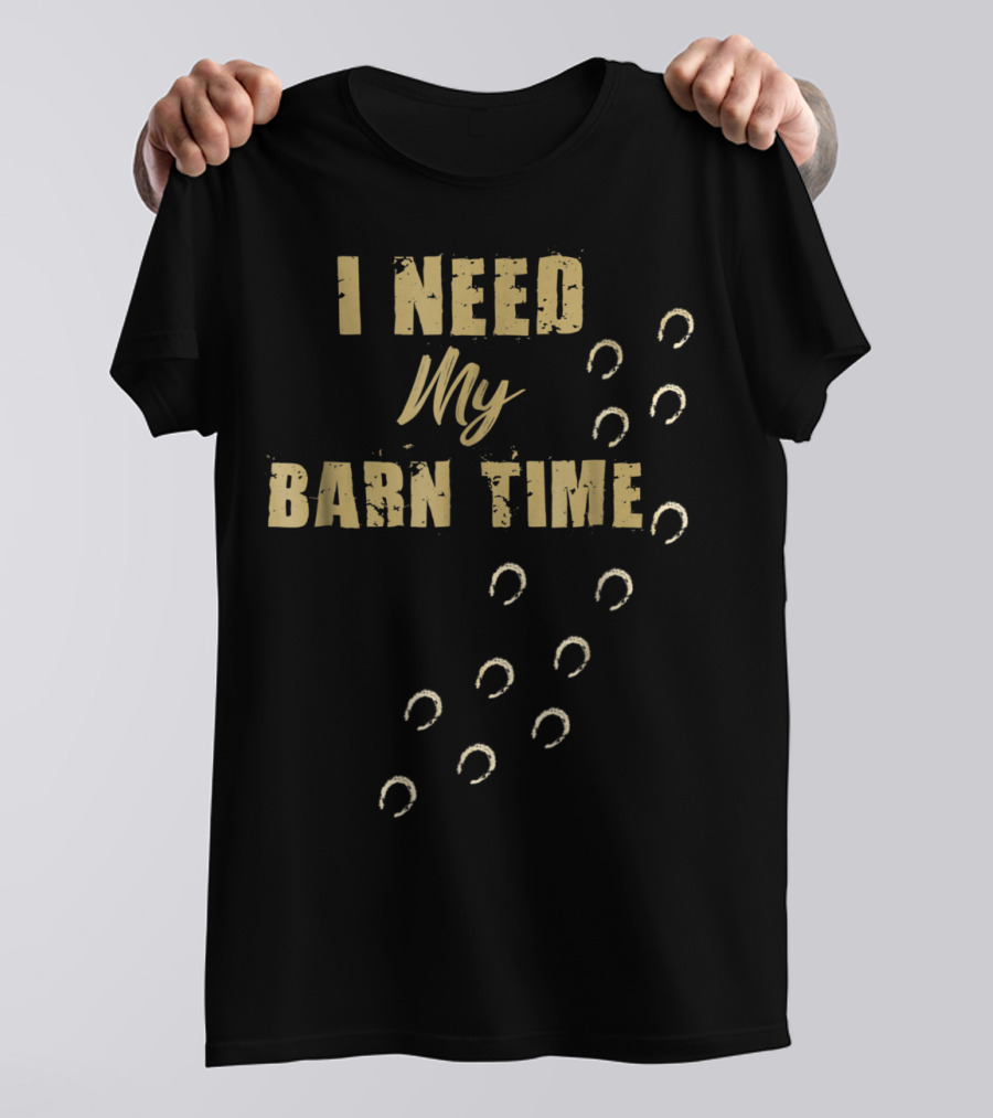 I Need My Barn Time Horse Hoofprints T-Shirt