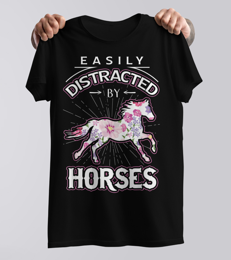 Easily Distracted By Horses Floral Design Horse Lover T-Shirt