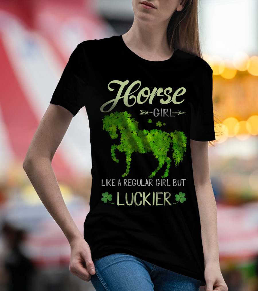 Horse Girl Like A Regular Girl But Luckier T-Shirt