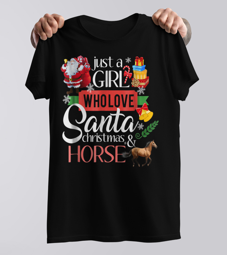 Just A Girl Who Loves Santa Christmas And Horse T-Shirt