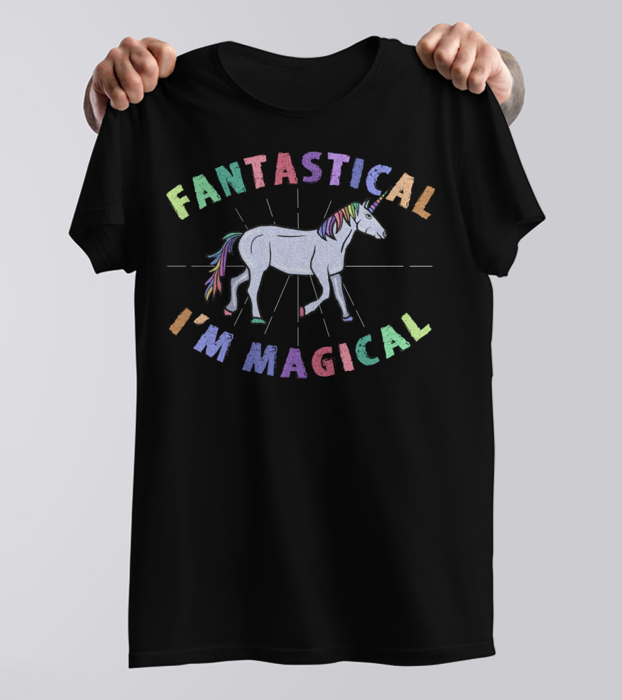 FANTASTICAL I'm MAGICAL Cute Unicorn For Horse Lovers Mystical Magical T-Shirt