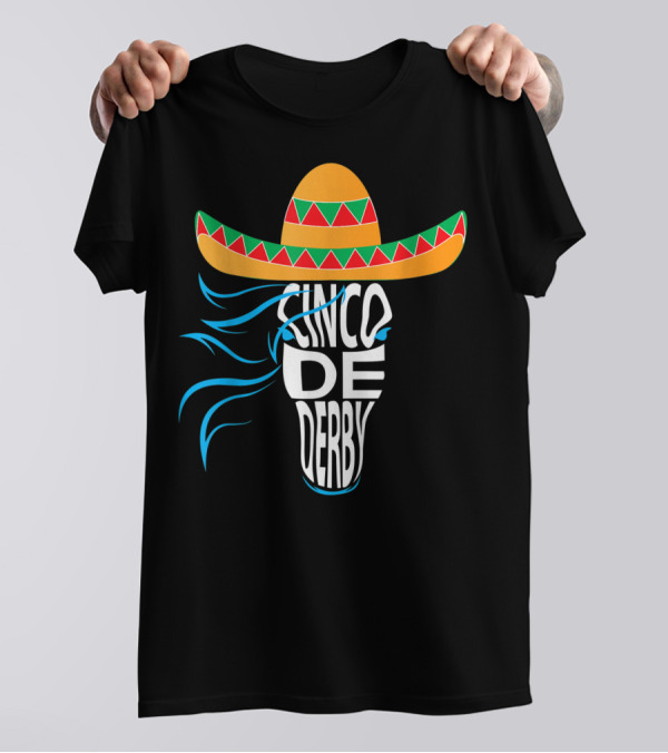 Cinco De Derby Sombrero Mexican Hat Horse T-Shirt