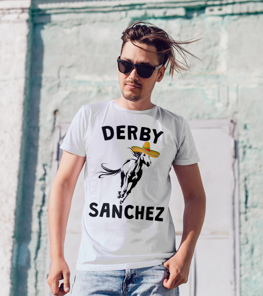 Derby Sanchez Kentucky Horse Race Mexican Sombrero T-Shirt