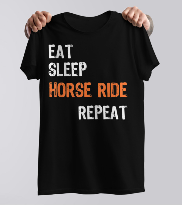 Eat Sleep Horse Ride Repeat T-Shirt