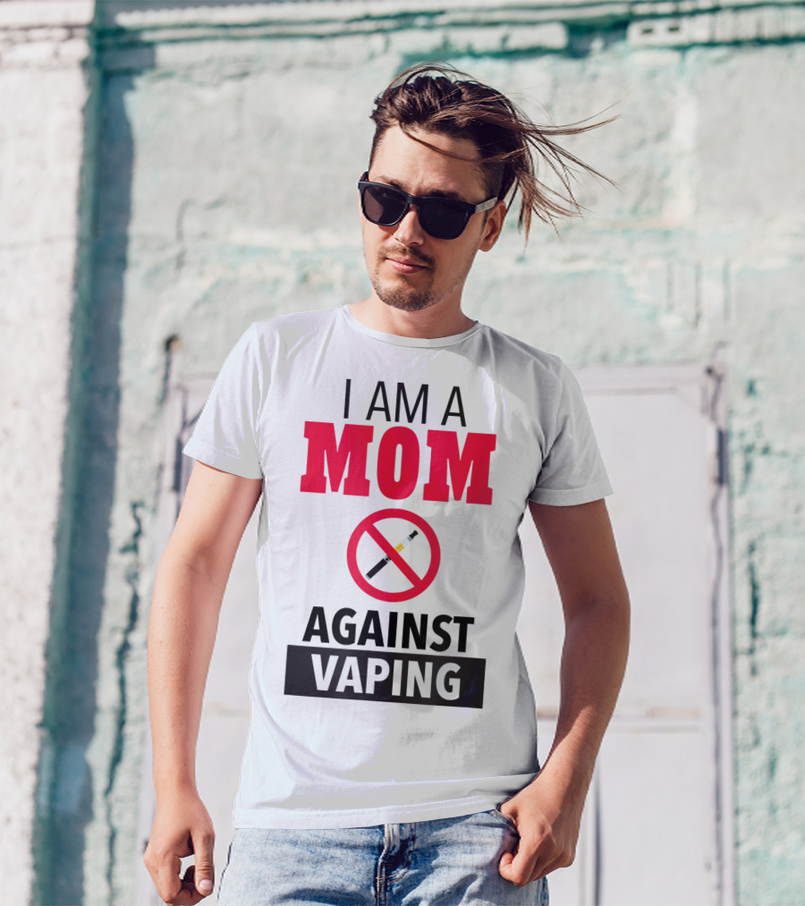I Am A Mom Against Vaping No Smoking Symbol Anti Electronic T-Shirt