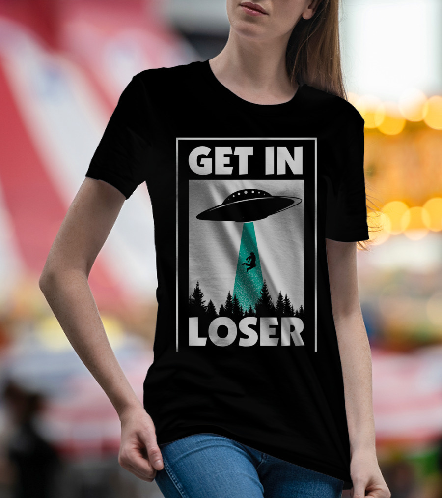 Funny Get In Loser Alien UFO Abduction Forest Scene T-Shirt