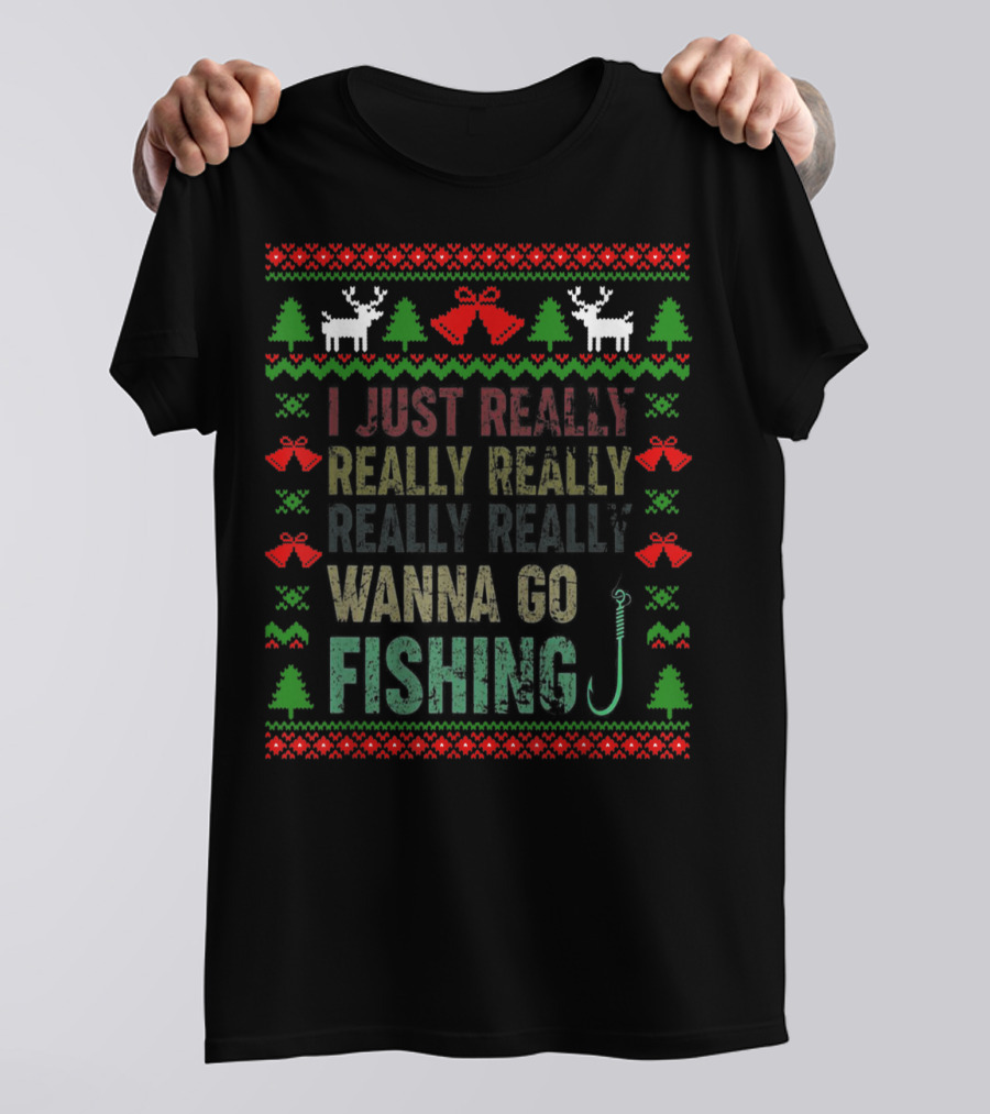 I Just Really Really Really Really Wanna Go Fishing Merry Christmas T-Shirt