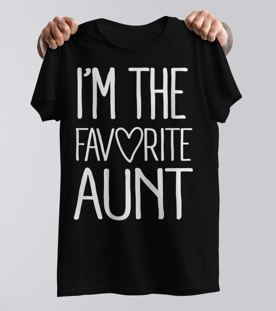 I'm The Favorite Aunt Heart Cute Newborn Family T-Shirt