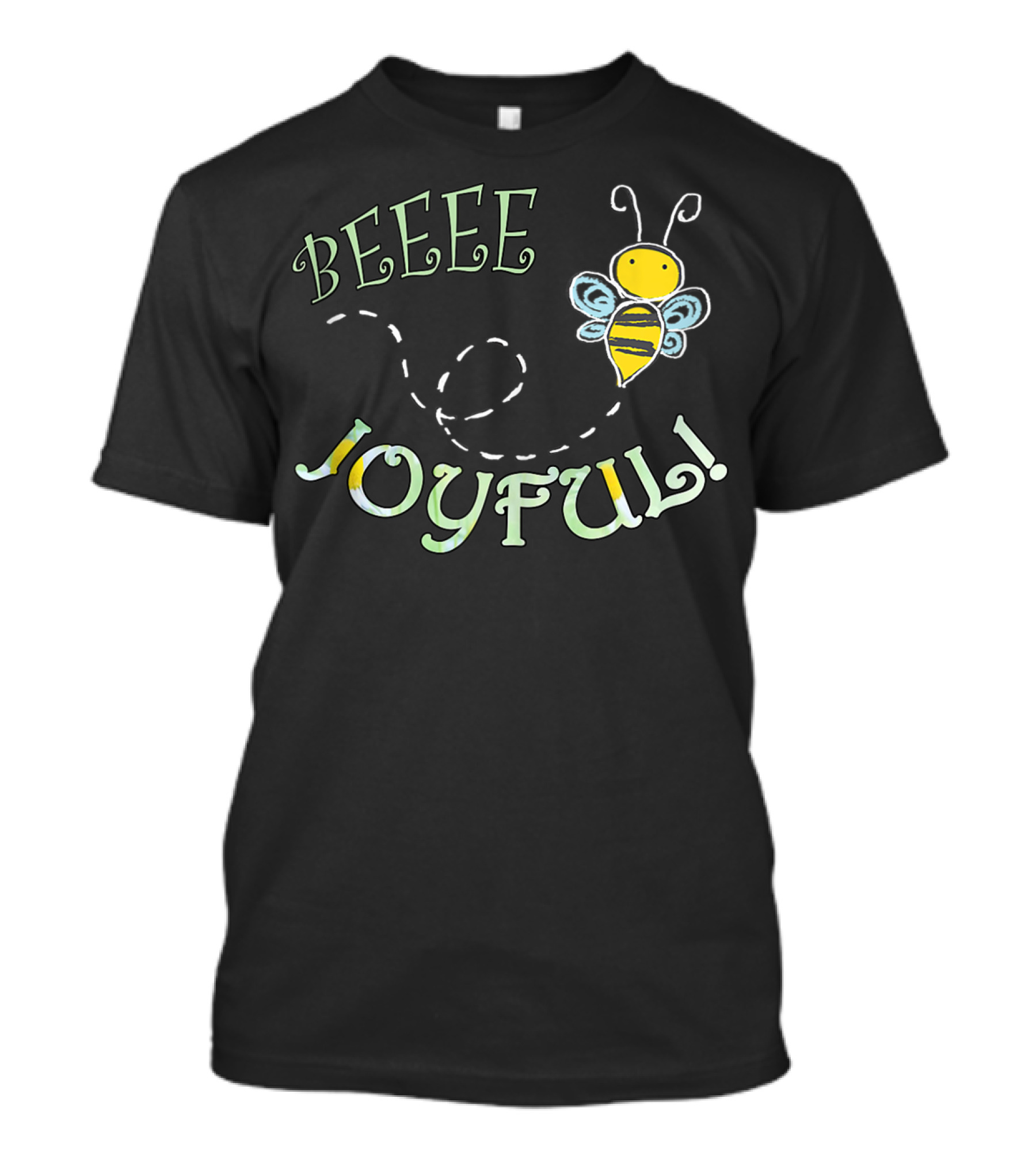 BEEEE JOYFUL Bumblebee Buzzing Happiness T-Shirt