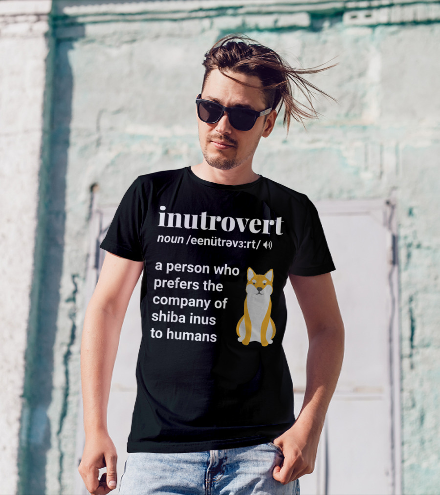 Inutrovert Noun A Person Who Prefers The Company Of Shiba Inus To Humans T-Shirt