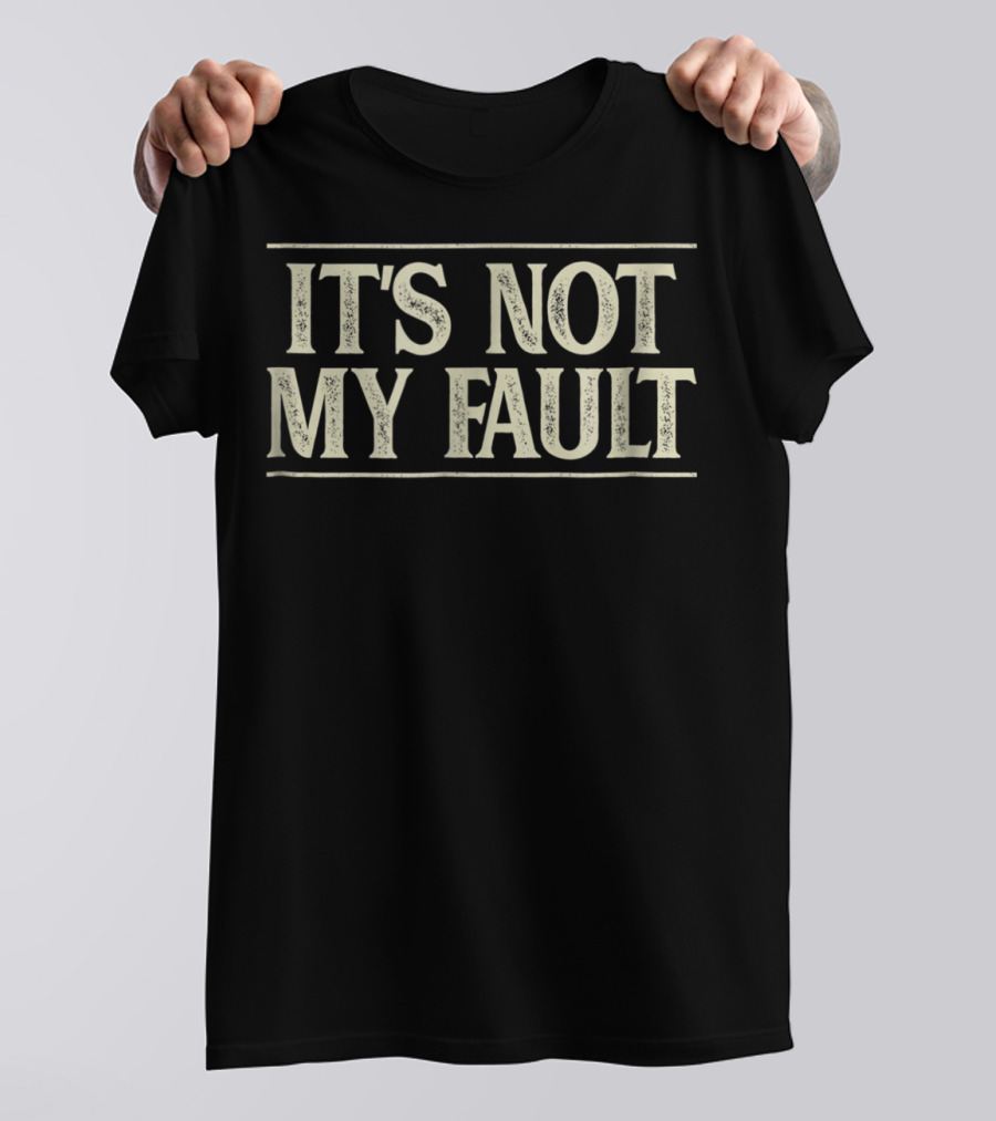 It's Not My Fault Retro T-Shirt