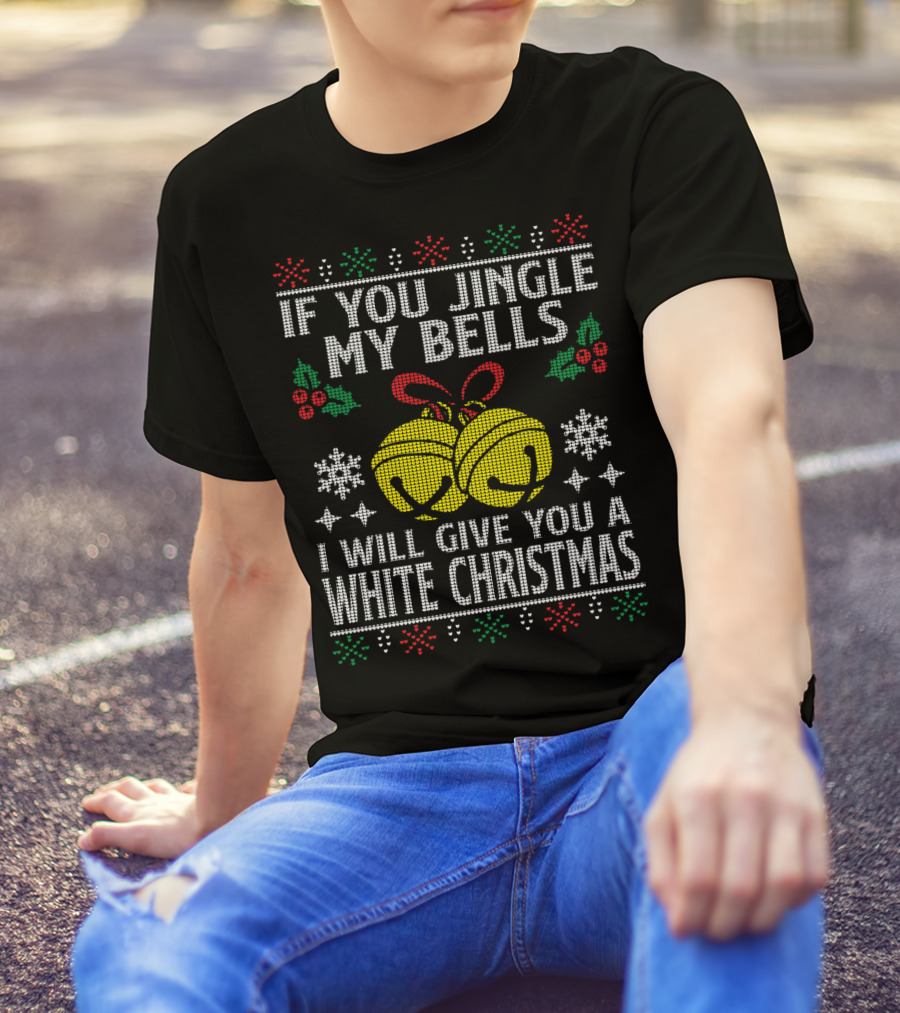 If You Jingle My Bells I Will Give You A White Christmas Snowflakes Holly Knitted T-Shirt