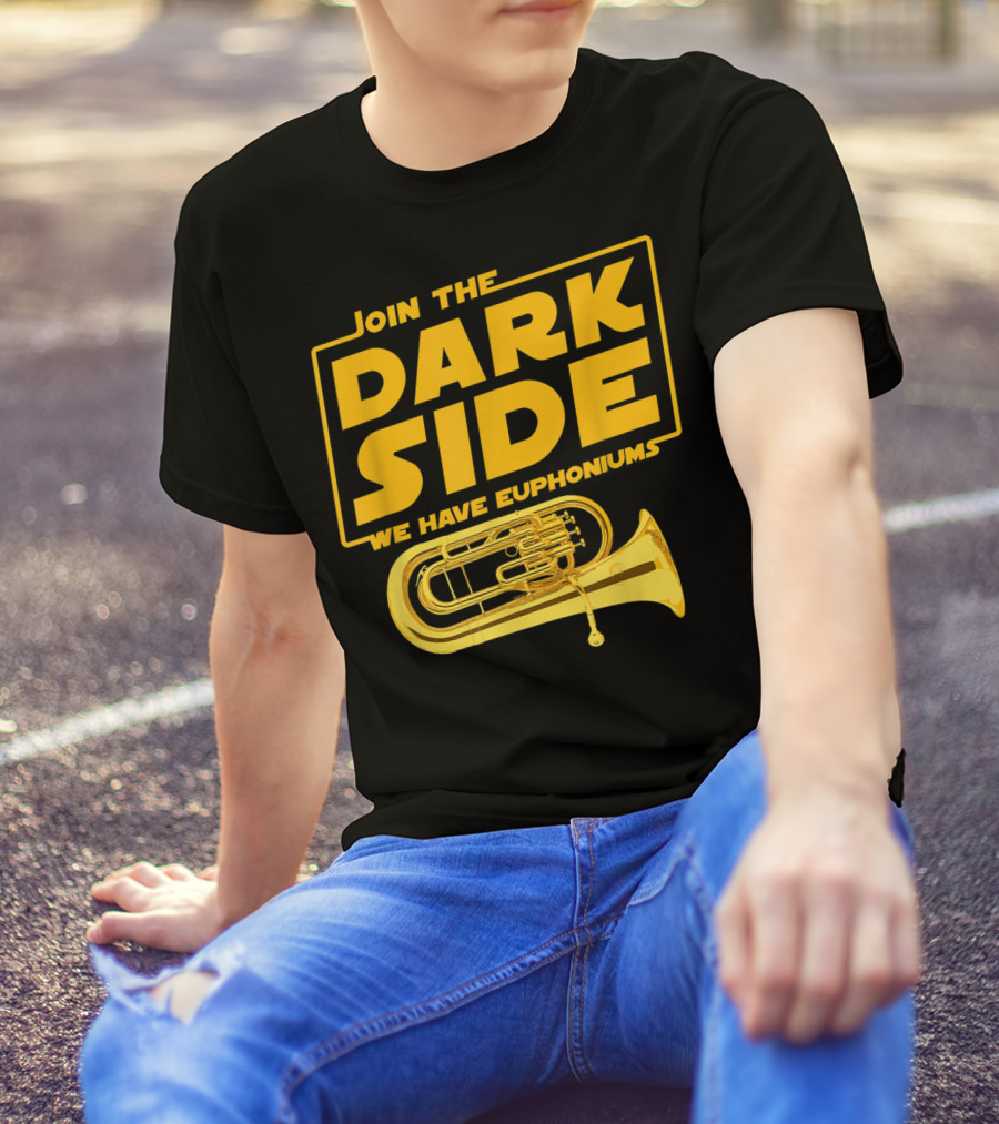 Join The Dark Side We Have Euphoniums T-Shirt