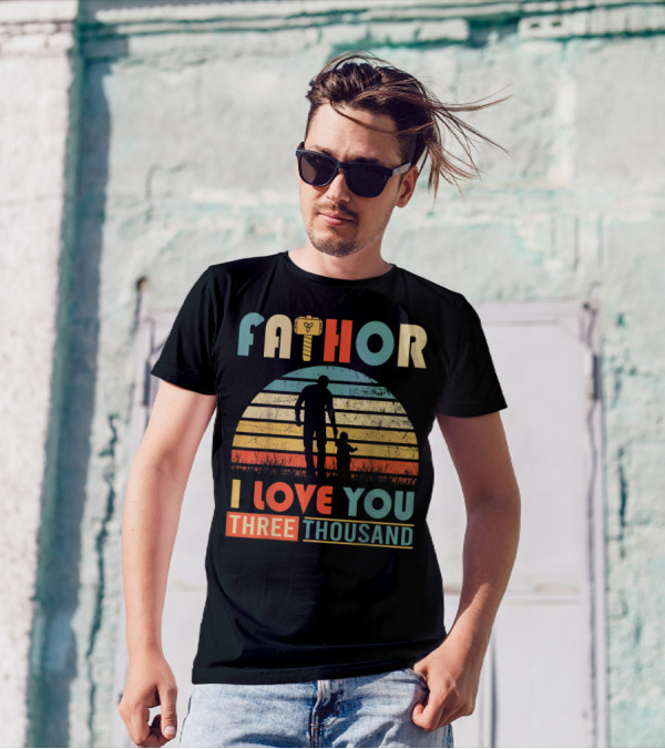 Fathor I Love You Three Thousand Vintage Retro Hammer T-Shirt