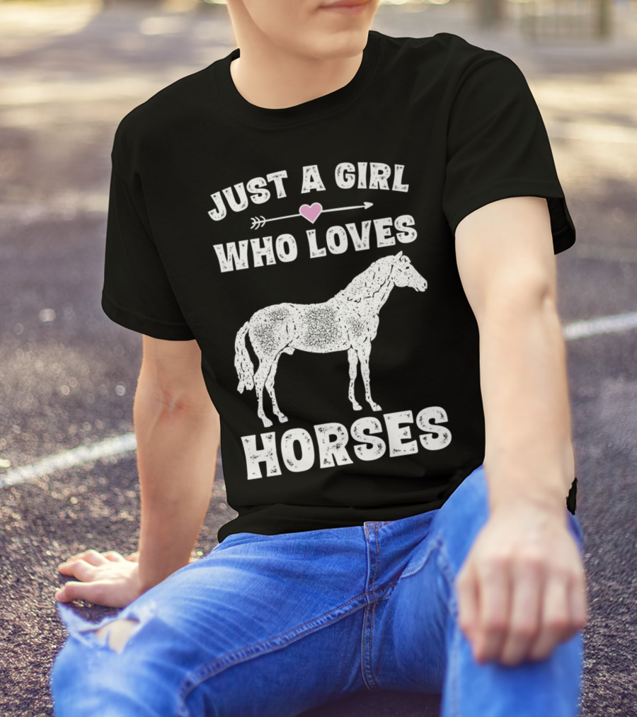Just A Girl Who Loves Horses Equestrian Funny Horse Saying T-Shirt