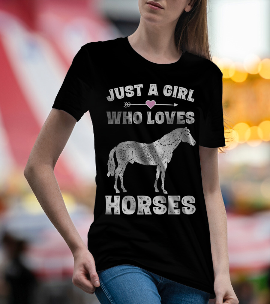 Just A Girl Who Loves Horses Equestrian Funny Horse Saying T-Shirt