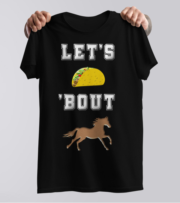 Let's Taco 'Bout Horse Riding Horse Lover T-Shirt
