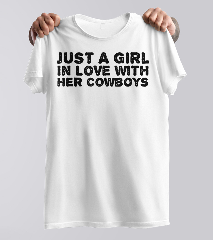 Just A Girl In Love With Her Cowboys T-Shirt