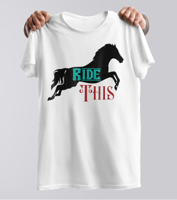 Ride This Funny Horse Lover Horse Rider T-Shirt